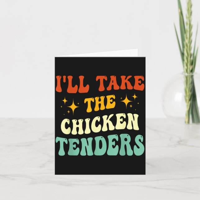 Cartão I'll Take The Chicken Tenders Funny Quote  (Frente)