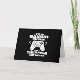 Cartão I'm A Gamer Uncle Like A Normal Dad   Uncle Gifts