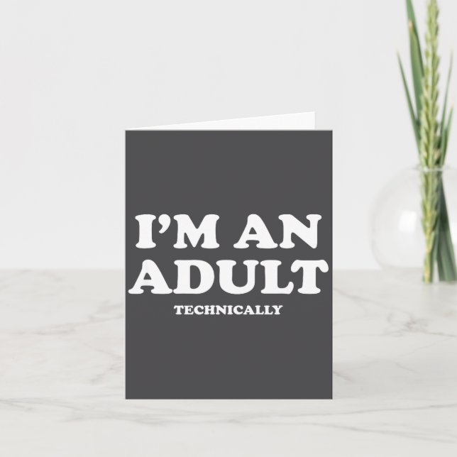 Cartão I'm An Adult Technically Shirt Funny 18th Birthday (Frente)