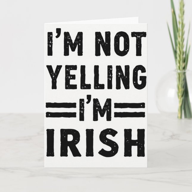 Cartão Im Irish Not Yelling Card (Frente)