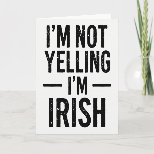 Cartão Im Irish Not Yelling Funny Card (Frente)