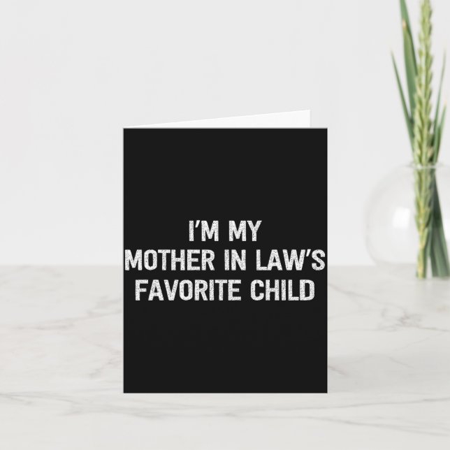 Cartão I'm My Mother In Laws Favorite Child Daughter And  (Frente)