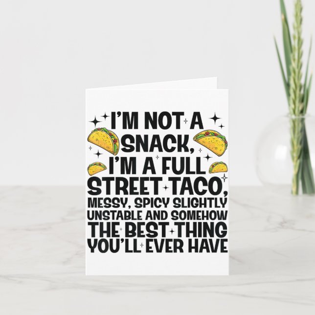 Cartão I'm Not A Snack I'm A Full Street Taco Funny Quote (Frente)