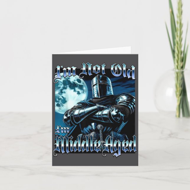 Cartão I'm Not Old I'm Middle Aged Funny Knight Joust Gag (Frente)