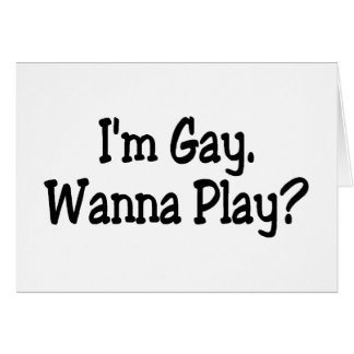 Cartão Im o gay quer jogar