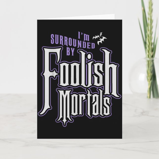 Cartão I'm Surrounded By Foolish Mortals Funny Halloween  (Frente)