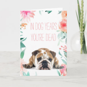 Cartão 'In Dog Years You're Dead' Funny Birthday Card