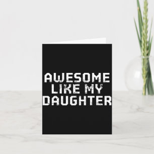 Cartão Incrível Como Minha Filha Para Pai Homens Dia Dos