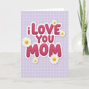 Cartão Incrível Eu Te Amo Mãe