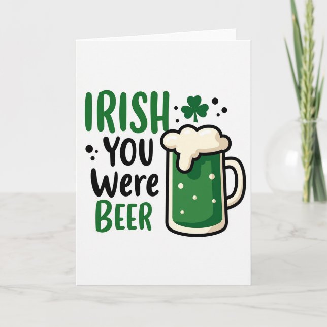 Cartão Irish You Were Beer St Patricks Card (Frente)