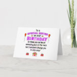 Cartão Irmã Feliz Aniversário<br><div class="desc">Esta carta engraçada é perfeita para desejar à sua Irmã Um Parabéns, e para dizer aos obrigados que ela é tão especial (e ocasionalmente irritante lol). Tem um poema engraçado nele que diz: "Para uma Irmã Especial no seu Aniversário." Às vezes você pode ser uma dor irritante no pescoço, mas...</div>