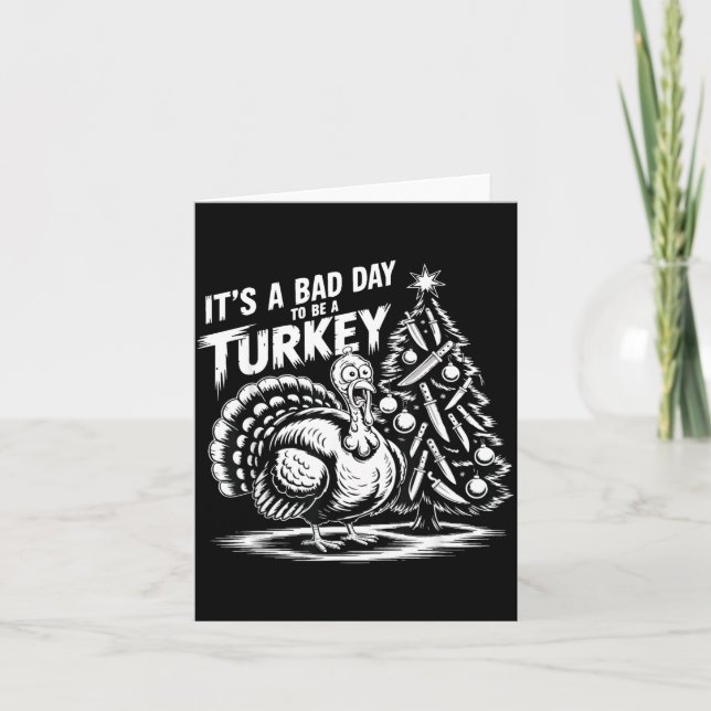 Cartão It's A Bad Day To Be A Turkey Funny Christmas Turk (Frente)