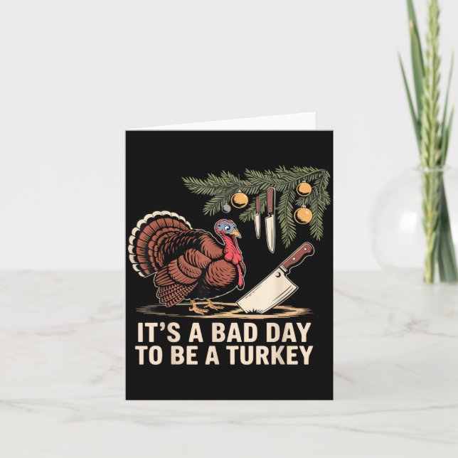 Cartão It's A Bad Day To Be A Turkey Funny Turkey Christm (Frente)