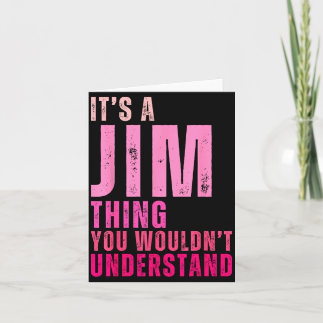 Cartão It's A Jim Thing You Wouldn't Understand Women Men (Frente)