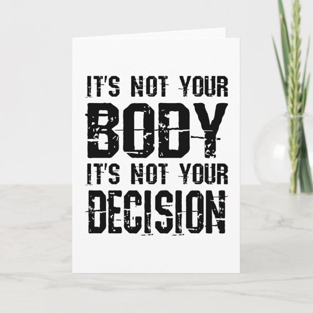 Cartão It's not your body, It's not your decision (Frente)