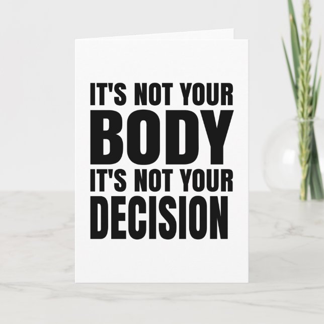 Cartão It's not your body It's not your decision (Frente)