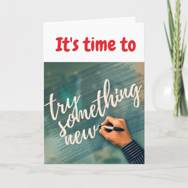 Cartão It's time to try something new. (Frente)