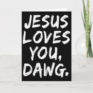 Cartão Jesus Ama Você Dawg Cristão Crente Fé Deus 