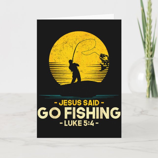 Cartão Jesus Said Go Fishing Luke 5_4 Christian Fishermen (Frente)