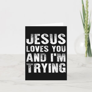 Cartão Jesus Te Ama E Estou Tentando Homens Religiosos Cr