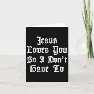 Cartão Jesus Te Ama Então Não Tenho Que Engraçado Satânic
