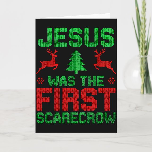 Cartão Jesus Was The First-scarecrow Reindeer Ugly Sweate (Frente)