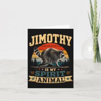 Cartão Jimothy Is My Spirit Animal Raccoon Humor Jimothy
