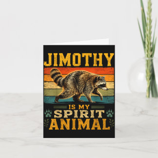 Cartão Jimothy Is My Spirit Animal Raccoon Shirt