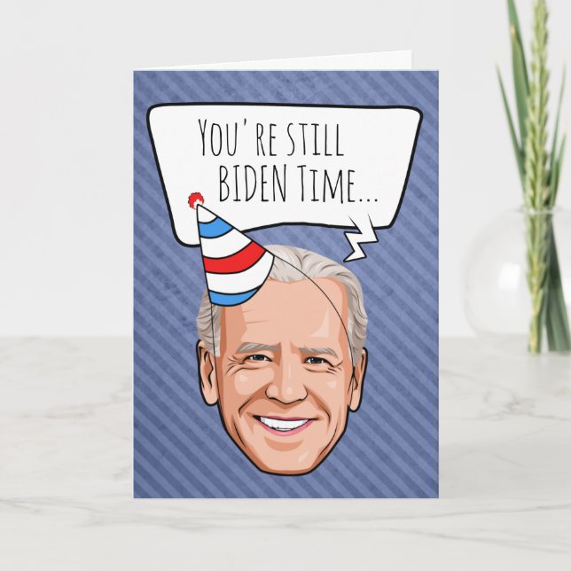 Cartão Joe Biden Birthday: Você ainda é Biden Time (Frente)