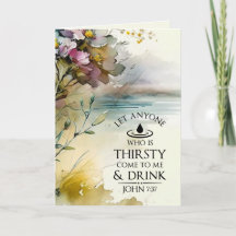 John 7:37 Qualquer um que esteja com sede vem à mi