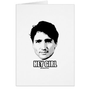 Cartão Justin Trudeau - Hey menina --.png