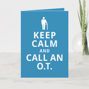 Cartão Keep Calm and Call an O.T.-Occupational Therapist