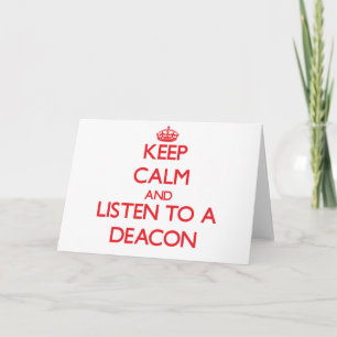 Cartão Keep Calm and Listen to a Deacon