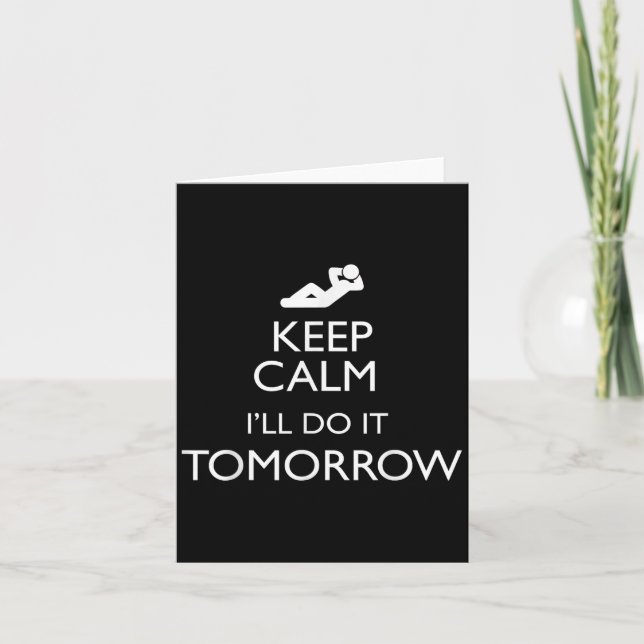 Cartão Keep Calm I'll Do It Tomorrow Lazy  (Frente)