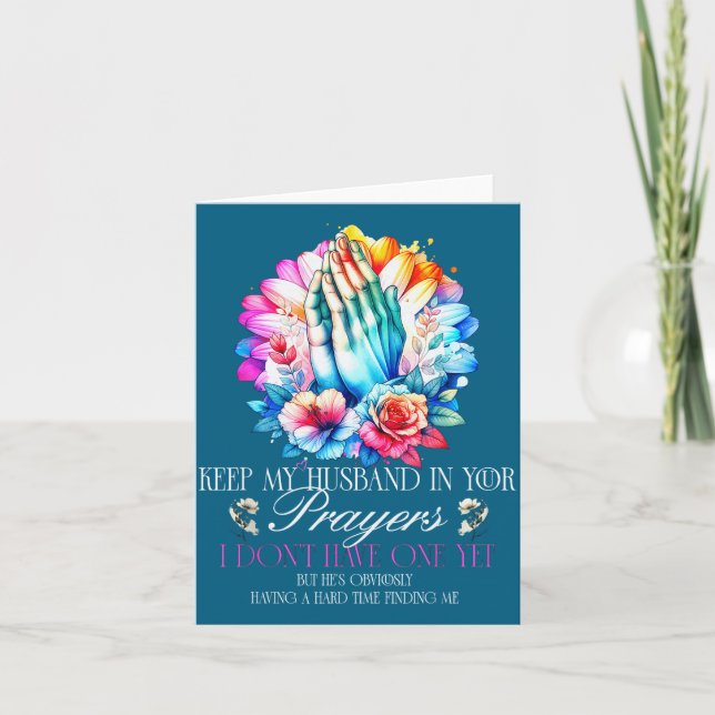 Cartão Keep My Husband In Your Prayers I Don't Have One Y (Frente)