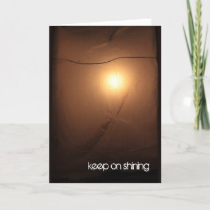 Cartão Keep On Shining Motivational Greeting Card