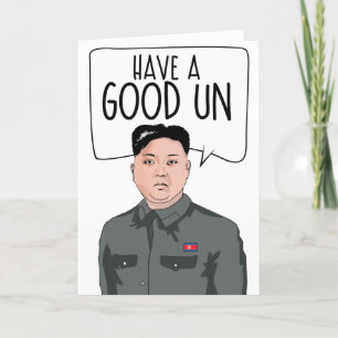 Cartão KIM JONG UN: Have a Good Un