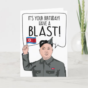 Cartão KIM JONG UN: It's Your Birthday Have a blast