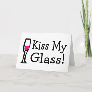 Cartão Kiss My Glass