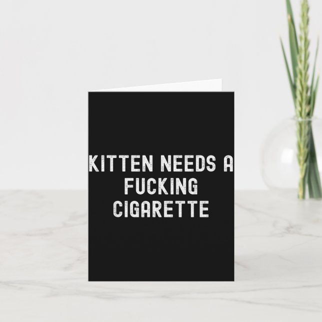 Cartão Kitten Needs A Foring Cigarette  (Frente)