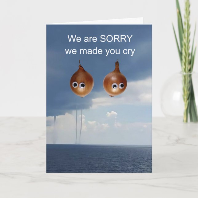 Cartão Lamentamos tê-lo feito chorar. (Frente)