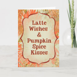 Cartão Latte Wishes & Pumpkin Spice Kisses Funny Fall