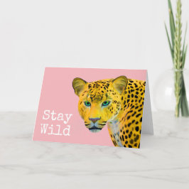 Cartão Leopardo Inspirador Fique Selvagem Rosa