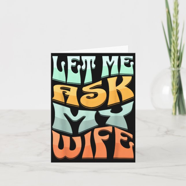 Cartão Let Me Ask My Wife Funny Marriage Humor Quote  (Frente)
