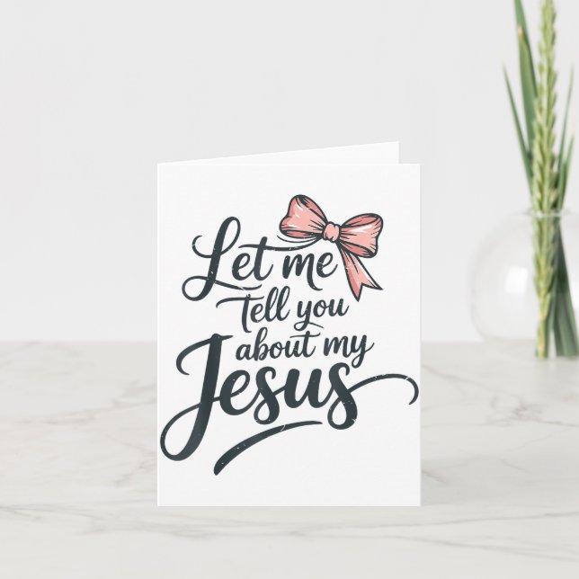 Cartão Let Me Tell You About My Jesus Girls Christian Tod (Frente)
