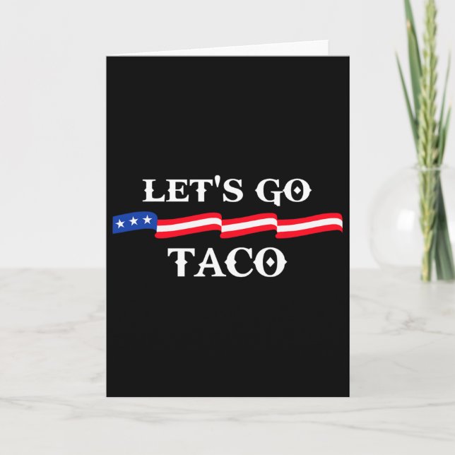 Cartão Let's Go Taco Funny Trump Always Chickens Out 13  (Frente)