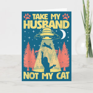 Cartão Leve meu marido, não meu gato engraçado ufo gatos