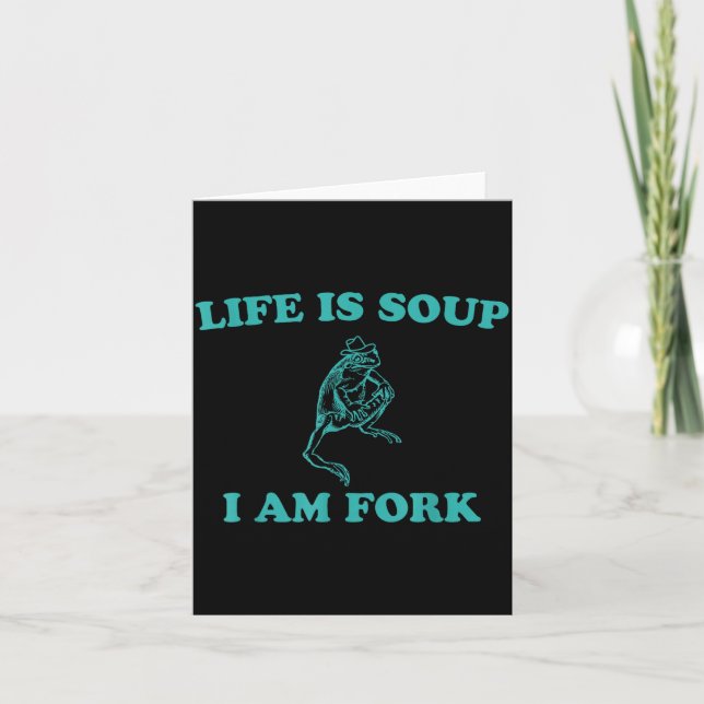 Cartão Life Is Soup I Am Fork Funny Frog  (Frente)