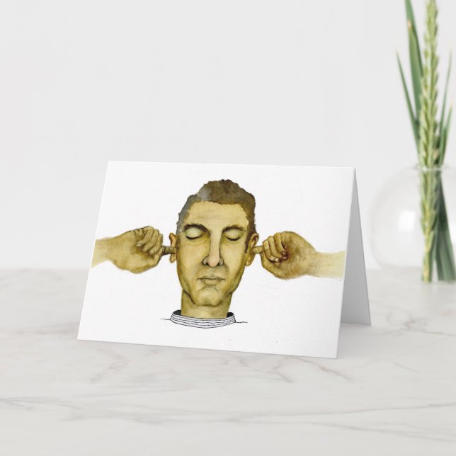 Cartão Ligue os meus ouvidos a toda a arrogância política (Frente)