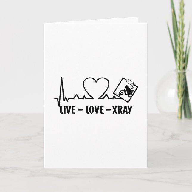 Cartão Live Love Xray Radiology Tech Nurse Technologist (Frente)